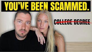 Is COLLEGE The World's BIGGEST SCAM?