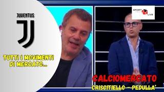 CALCIOMERCATO JUVE: CRISCITIELLO - PEDULLA' tutti i movimenti di mercato Juve!