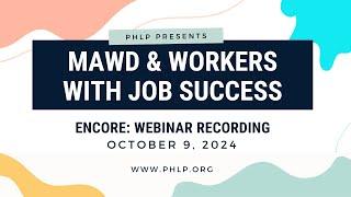 MAWD and Workers with Job Success - October 9, 2024 Webinar Recording