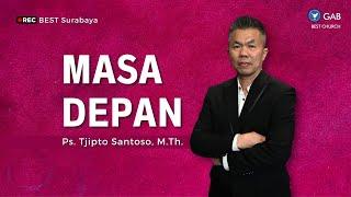 Masa Depan | Jemaat Online Gereja BEST | Ps. Tjipto Santoso