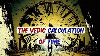 Exploring the Vedic Concept of Cyclic Time