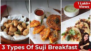 3 Type of Suji Breakfast | 3 तरह से बनाएं झटपट रवा नाश्ता | Rava/Sooji Recipes | Easy and Healthy