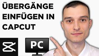 CapCut Übergänge einfügen Tutorial deutsch [2024]