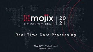 Mojix Tech Summit 2021: Real-Time Data Processing