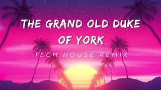 Epic Tech House Remix: The Grand Old Duke of York