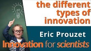 Innovation for scientists: Different types of innovation