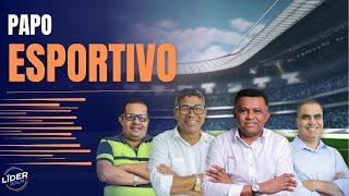 [ESPECIAL] - PAPO ESPORTIVO - 24 DE SETEMBRO DE 2024