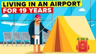 Man Lives 19 Years In Airport - Why? (True Story)