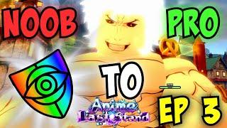 NOOB TO PRO EP.3!!! | ANIME LAST STAND