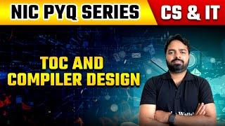 NIC PYQ Series | TOC and Compiler Design | CS & IT