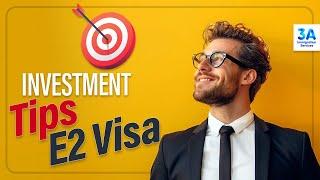 Essential Investment Tips for E-2 Visa Success: Avoid Costly Mistakes