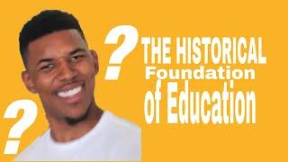 The Historical Foundation of Education