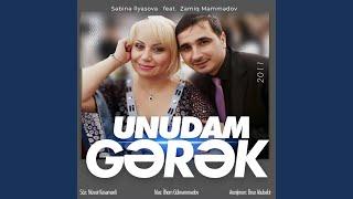 Unudam gərək (feat. Səbinə İlyasova)