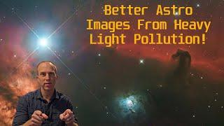 8 Tips for Better Astro Images in Heavy Light Pollution