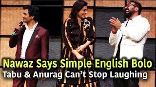 Nawazuddin Siddiqui Can't Understand Kukoo's English,Tabu & Anurag Kashyap Can't Control Laughing !