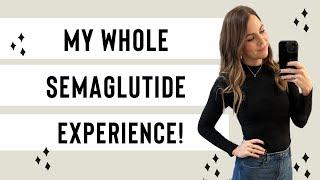 My Whole Semaglutide Experience!!!