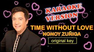 TIME WITHOUT LOVE by Nonoy Zuniga - Karaoke Version, Original Key