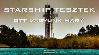 Starship tesztek - ott vagyunk már?  |  Spacejunkie