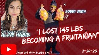 Aline Habib sits with Bobby Smith to Discuss his Transformation to Fruitarianism