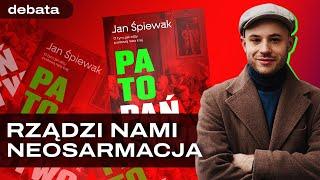 Jan Śpiewak: Żyjemy w PATOPAŃSTWIE