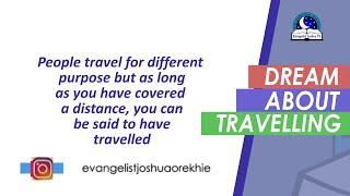 DREAM ABOUT TRAVELLING - Evangelist Joshua Orekhie Dream Dictionary