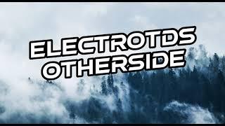 ElectroTDS - Otherside (Official Audio)