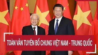 Toàn văn Tuyên bố chung Việt Nam - Trung Quốc | Tin nóng