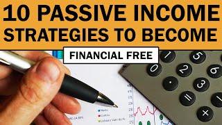 10 Passive Income Strategies to become financially free