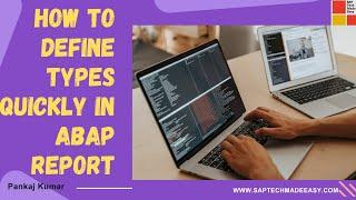 How to Define Types quickly in ABAP Report