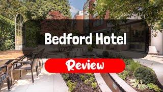 Bedford Hotel Review - Is This London Hotel Worth It?