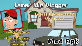 Lamar Idle Vlogger | Mod Apk | v221.0.2 | Unlimited Money | No Ads