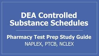 DEA Controlled Substance Drug Schedules - Pharmacy Law Test Prep Study Guide NAPLEX, PTCB PTCE