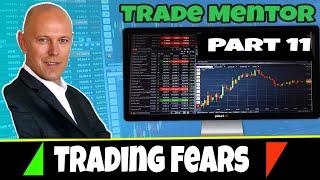 Trade Mentor - Part 11 - Trading Fears