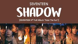 [LYRICS/가사] SEVENTEEN (세븐틴) - SHADOW [4th Full Album 'Face The Sun']