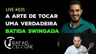 LIVE #035: A arte de tocar uma verdadeira batida swingada | Cavaquinho | Rafael Ciccone