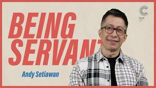 Being Servant - Ps. Andy Setiawan (CLCC Sunday Service 19 Mei 2024)