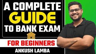  A Complete Guide To Bank Exam For Beginners | Ankush Lamba