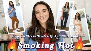 How To Dress Modestly and Still Look SMOKIN' Hot  || You don't have to look frumpy to be modest!