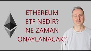 Ethereum ETF Nedir? Ne Zaman Onaylanacak?