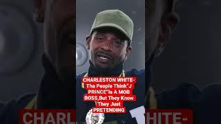 CHARLESTON WHITE-Tha People Think”J PRINCE”Is A MOB BOSS,They Know They Just PRETENDING