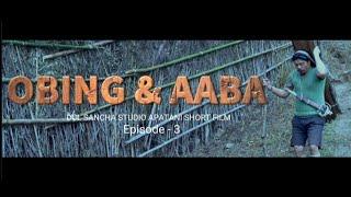 Apatani short movie /Aaba- Episode 3