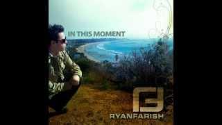 Ryan Farish - In this moment (summer mix