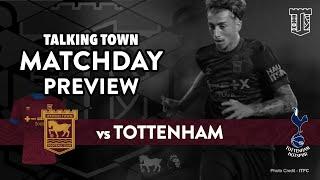 'Lets go there and win....? |Match Preview | Tottenham V Ipswich Town | Premier League Build up