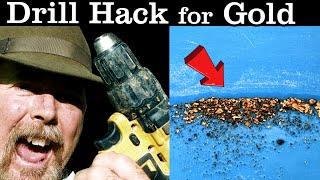 Gold Prospecting Hack - Find Gold Using a Bucket & Drill! 