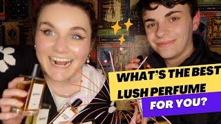 Which LUSH Perfume Is Best For You? With Liz and Roan