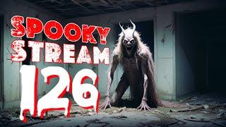 Spooky Stream 126 | True Horror Stories | Spooky Haunted Tales