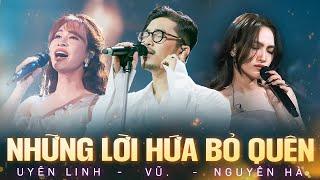 Cả Hội Trường Bùng Nổ - Vũ, Uyên Linh, Nguyên Hà Live "Những Lời Hứa Bỏ Quên" & Loạt Hit Mới Nhất