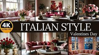 4K | Valentine's Day: Bold and Elegant Italian-Style Decor Ideas for Every Room