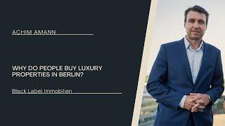 Why do people buy luxury properties in Berlin?