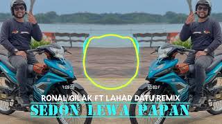 RONAL GILAK ft LAHAD DATU REMIX _SEDON LEWA PAPAN LAMAHOLOT